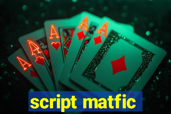 script matfic